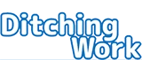 [Ditching Work!] logo